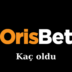 Orisbet Kaç oldu