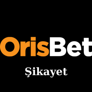 Orisbet Şikayet